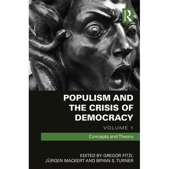 Routledge Advances in Sociology Populism and the Crisis of Democracy: Volume 1: Concepts and Theory, (Paperback)
