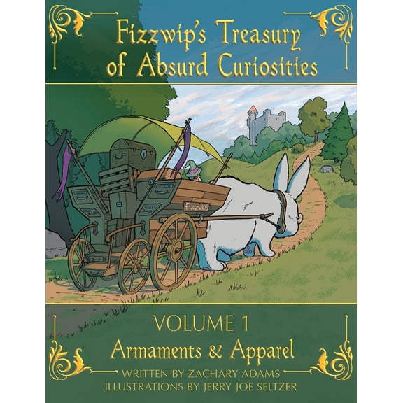 Fizzwip's Treasury of Absurd Curiosities volume 1, (Paperback)