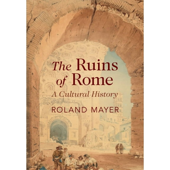 The Ruins of Rome, (Hardcover)