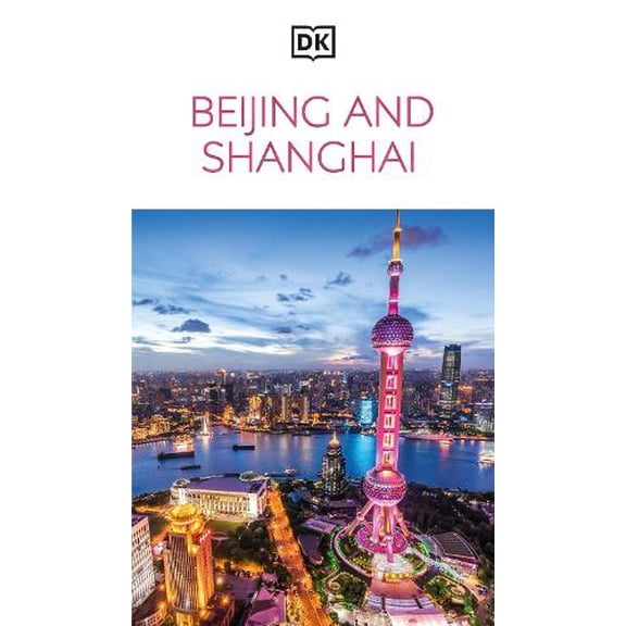 Pre-Owned Travel Guide DK Beijing and Shanghai: Must-See Sights. Culture & History. Detailed Maps & Tours. Covers Dongcheng, the Bund, , (Paperback)