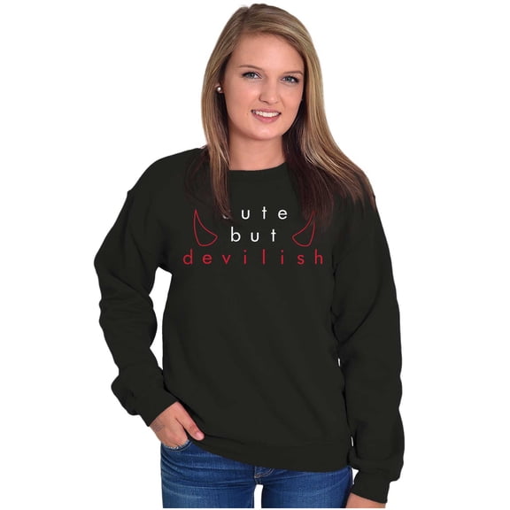 Funny Sarcastic Cute But Devilish Women Crewneck Sweatshirt Brisco Brands S