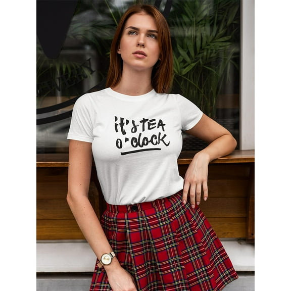 Its Tea Oclock Quote T-Shirt Women -Image by Shutterstock, Female XX-Large