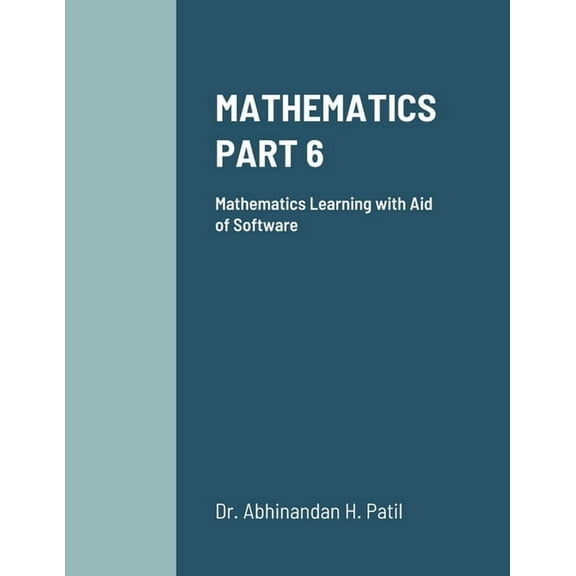 Mathematics Part 6: Mathematics Learning with Aid of Software, (Paperback)