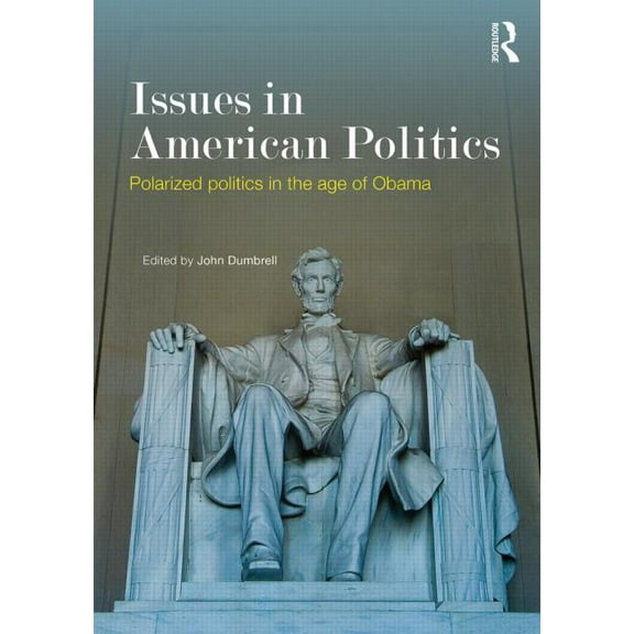 Issues in American Politics: Polarized politics in the age of Obama, (Paperback)