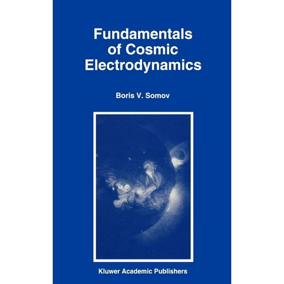 Astrophysics and Space Science Library Fundamentals of Cosmic Electrodynamics, Book 191, (Hardcover)