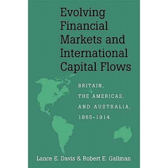 Pre-Owned Japan-Us Center Ufj Bank Monographs on I Evolving Financial Markets and International Capital Flows: Britain, the Americas, and Australia, 1865-1914, (Paperback)