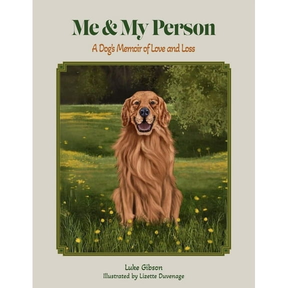 Me and My Person: A Dog's Memoir of Love and Loss, (Paperback)