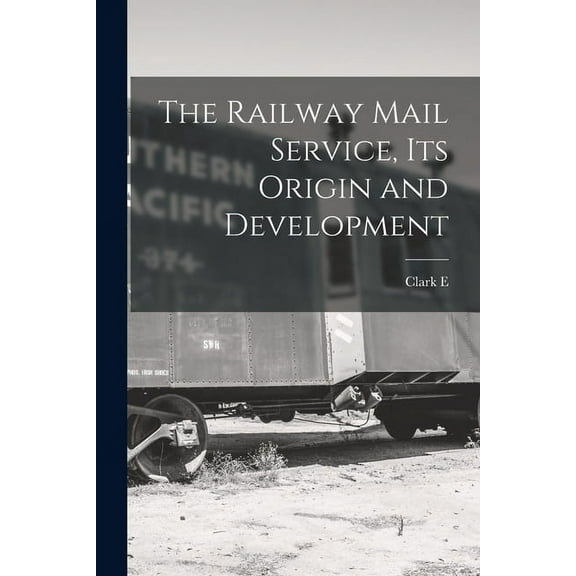 The Railway Mail Service, its Origin and Development (Paperback)