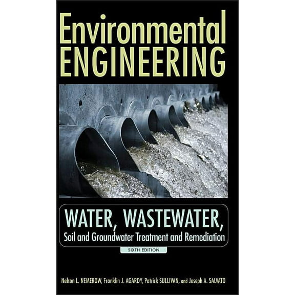 Environmental Engineering: Water, Wastewater, Soil and Groundwater Treatment and Remediation, (Hardcover)