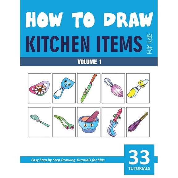 How to Draw Kitchen Items for Kids - Volume 1, (Paperback)