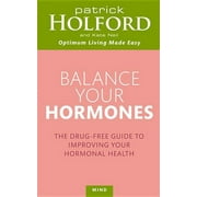 Balance Your Hormones : The Drug-free Guide to Improving Your Hormonal Health (Paperback)
