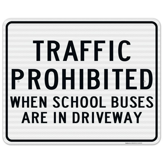 School Buses Are In Driveway Traffic Prohibited Sign, 24x30 Reflective Aluminum EGP