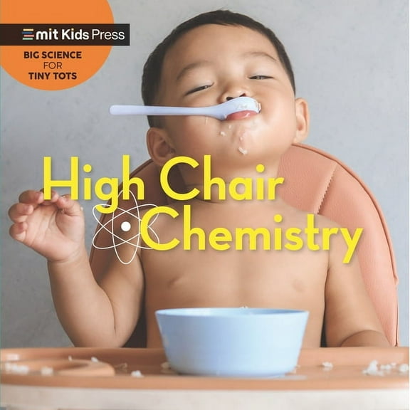 Big Science for Tiny Tots High Chair Chemistry, (Board Book)