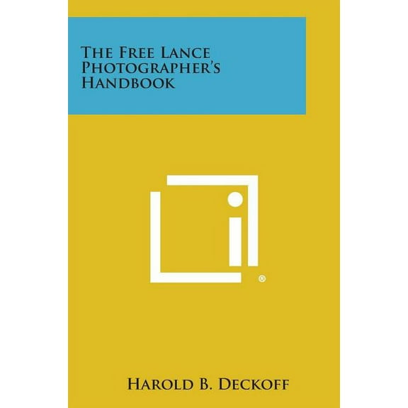 The Free Lance Photographer's Handbook, (Paperback)