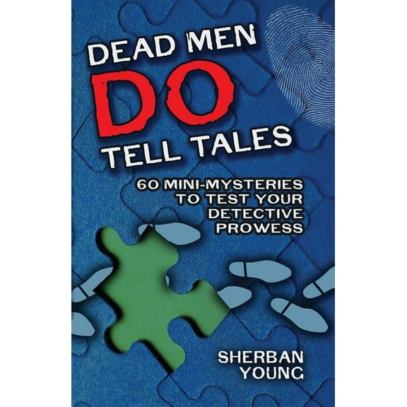 Dover Brain Games & Puzzles Dead Men Do Tell Tales: 60 Mini-Mysteries to Test Your Detective Prowess, (Paperback)