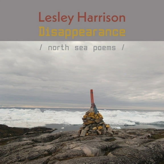 Disappearance: North Sea Poems, (Paperback)
