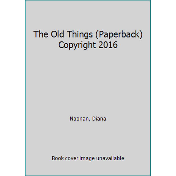 Pre-Owned The Old Things (Paperback) Copyright 2016 (Paperback) 0328832693 9780328832699