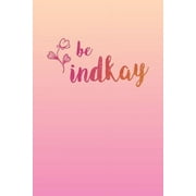 Be Indkay: 2019 Weekly Planner for Nice People