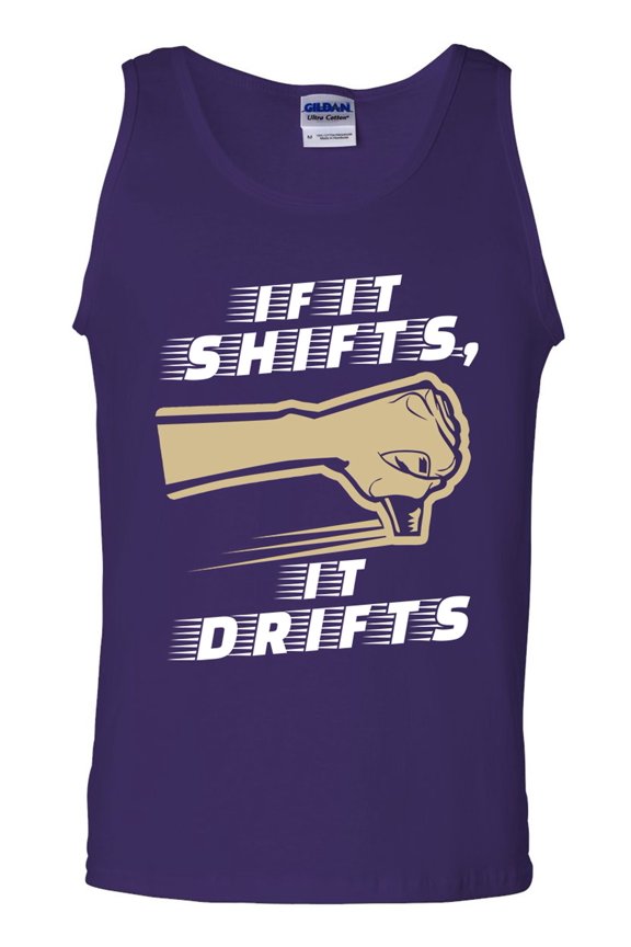 If It Shifts, It Drifts Car Race Driver Funny Humor DT Adult Tank Top