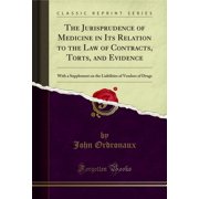 The Jurisprudence of Medicine in Its Relation to the Law of Contracts, Torts