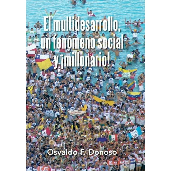 El multidesarrollo, un fenómeno social y ¡millonario! (Hardcover)