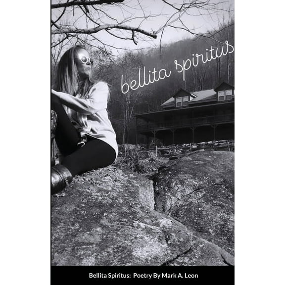 Bellita Spiritus: A Collection of Poetry (Paperback)