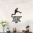 thumbnail image 2 of Ive Always Believed That If You Put In The Work The Results Will Come Quote Vinyl Wall Sticker Art Decal Sport boy Kids Room Design Bedroom Basketball Sports Home Wall Sticker Decor Size (10x8 inch), 2 of 3