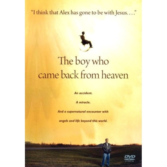 The Boy Who Came Back from Heaven: A Remarkable Account of Miracles, Angels, and Life Beyond This World