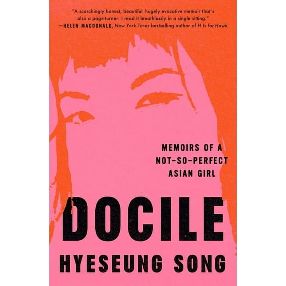 Docile: Memoirs of a Not-So-Perfect Asian Girl, (Paperback)