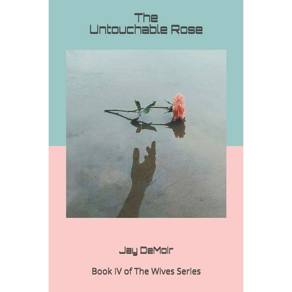 Wives: The Untouchable Rose (Paperback)
