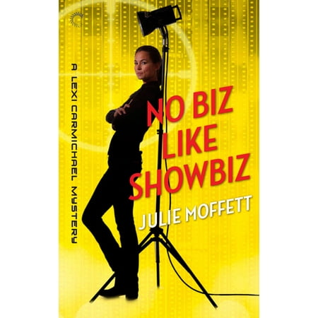 No Biz Like Showbiz: A Lexi Carmichael Mystery, Book Four -