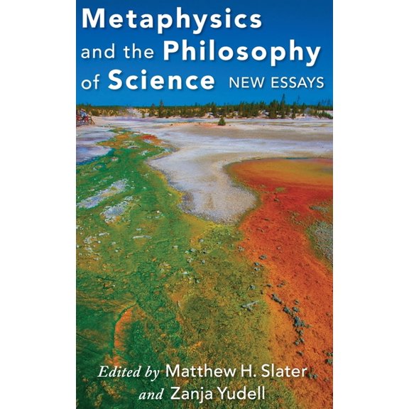 Metaphysics and the Philosophy of Science: New Essays, (Hardcover)