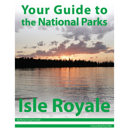 Your Guide to Isle Royale National Park - eBook (Best Time To Go To Isle Royale)