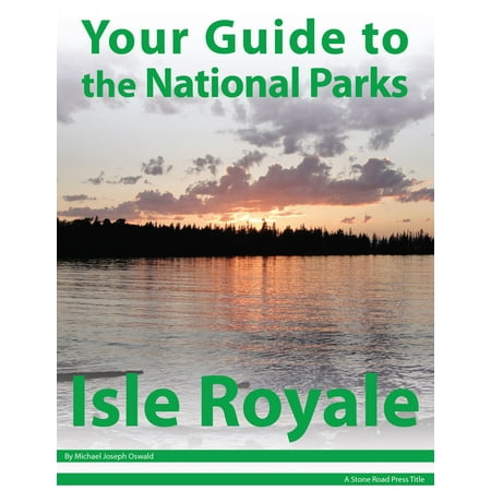 National Parks Issue - Your Guide to Isle Royale National Park - eBook