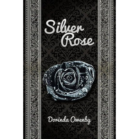 Silver Rose (Paperback) by Dorinda Owenby