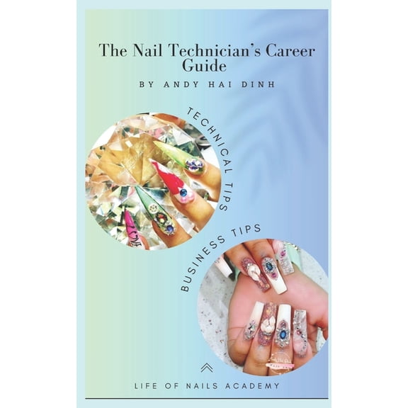 The Nail Salon Owner Collection The Nail Technician's Career Guide: The blueprint to a successful nail salon business., Book 2, (Paperback)