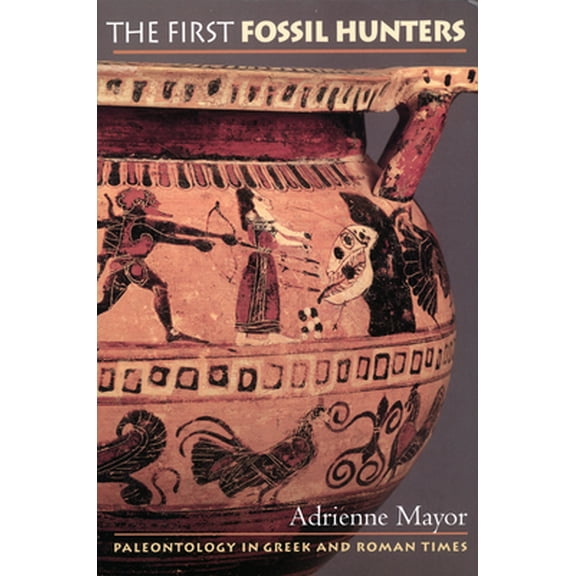 Pre-Owned The First Fossil Hunters: Paleontology in Greek and Roman Times. (Hardcover) 0691058636 9780691058634
