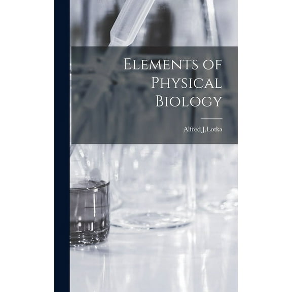 Elements of Physical Biology, (Hardcover)