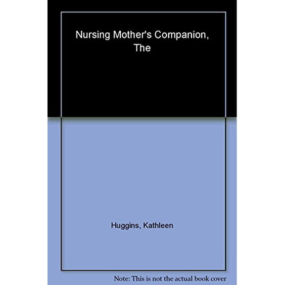 Pre-Owned The Nursing Mother's Companion (Paperback) 1558321527 9781558321526