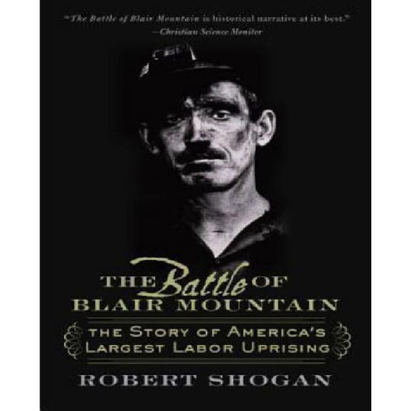 La Bataille de Blair Mountain : l'Histoire du Plus Grand Soulèvement du Travail en Amérique