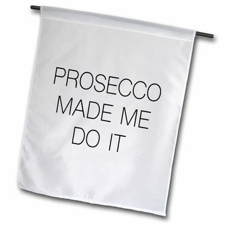 3dRose Prosecco Made Me Do It Polyester 1'6'' x 1' Garden (Best Prosecco Under 20)