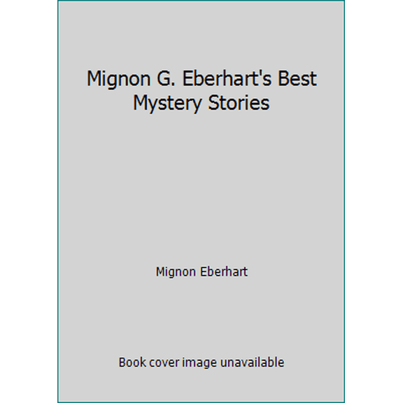 Pre-Owned Mignon G. Eberhart's Best Mystery Stories (Paperback) 0446359327 9780446359320