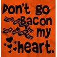 thumbnail image 2 of Don't Go Bacon My Heart Cute Pun Toddler Boy Girl T Shirt Infant Toddler Brisco Brands 6M, 2 of 6