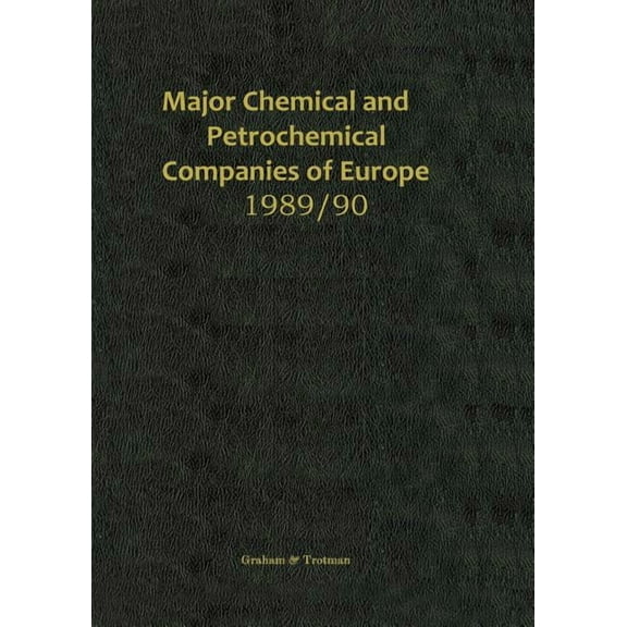 Major Chemical and Petrochemical Companies of Europe 1989/90, (Paperback)