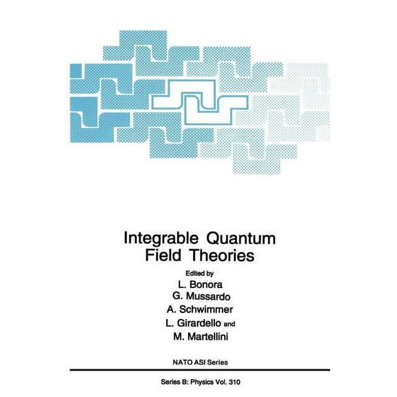 NATO Science Series B: Integrable Quantum Field Theories, Book 310, (Hardcover)