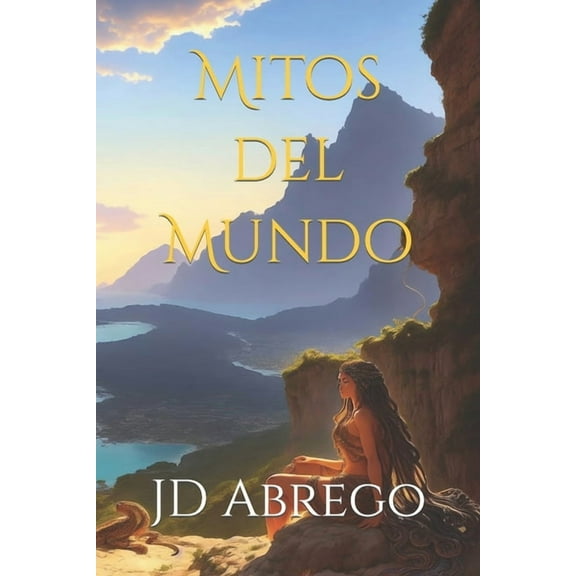 Mitos del Mundo (Paperback) by Jd Abrego