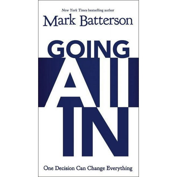 The Going All In: One Decision Can Change Everything, (Paperback)