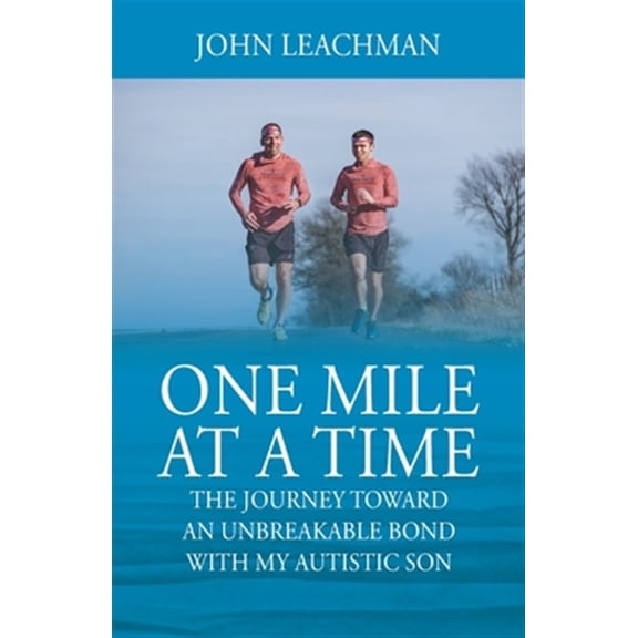 Pre-Owned One Mile at a Time: The Journey Towards an Unbreakable Bond with my Autistic Son (Paperback)