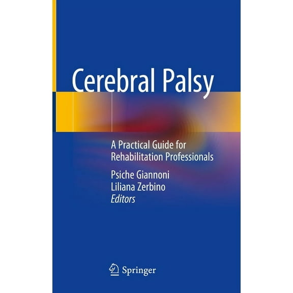 Cerebral Palsy: A Practical Guide for Rehabilitation Professionals, (Hardcover)