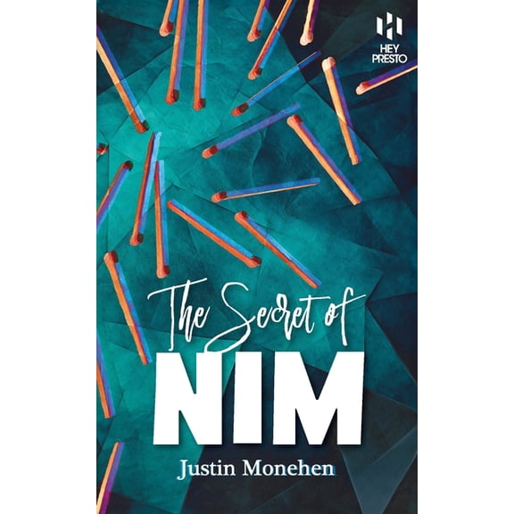 The Secret of Nim: The Definitive Guide to the Ultimate Matchstick Hustle (Hey Presto Magic Book), (Paperback)